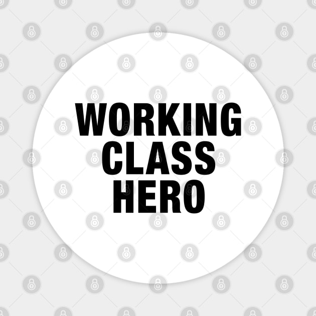 Working Class Hero Magnet by DAFTFISH